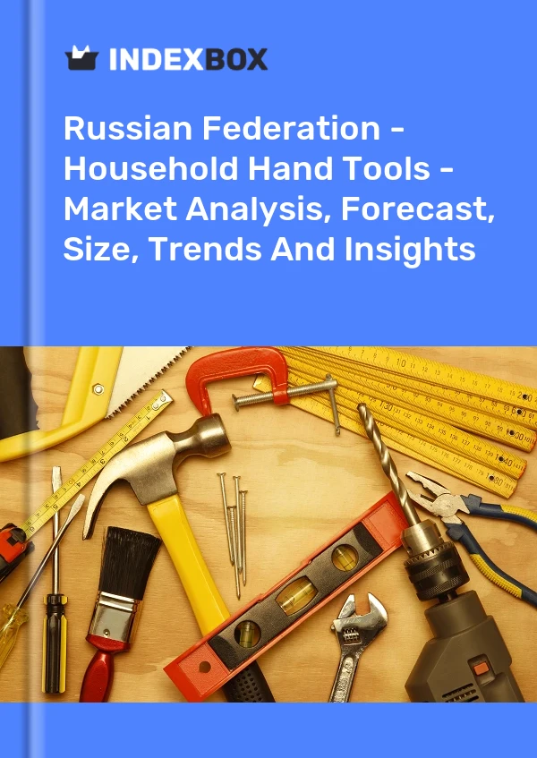 Report Russian Federation - Household Hand Tools - Market Analysis, Forecast, Size, Trends and Insights for 499$