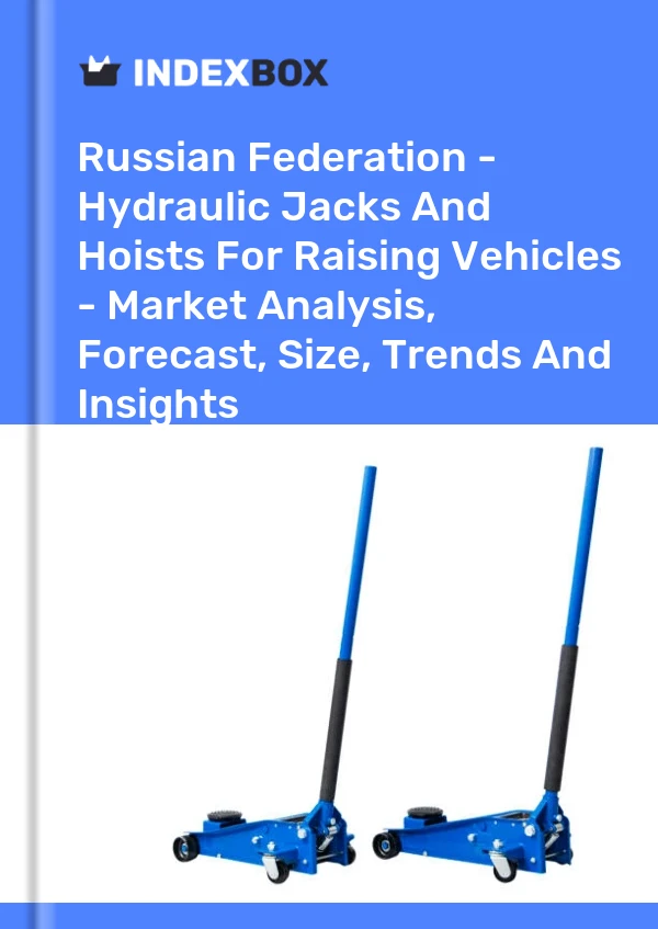 Report Russian Federation - Hydraulic Jacks and Hoists for Raising Vehicles - Market Analysis, Forecast, Size, Trends and Insights for 499$