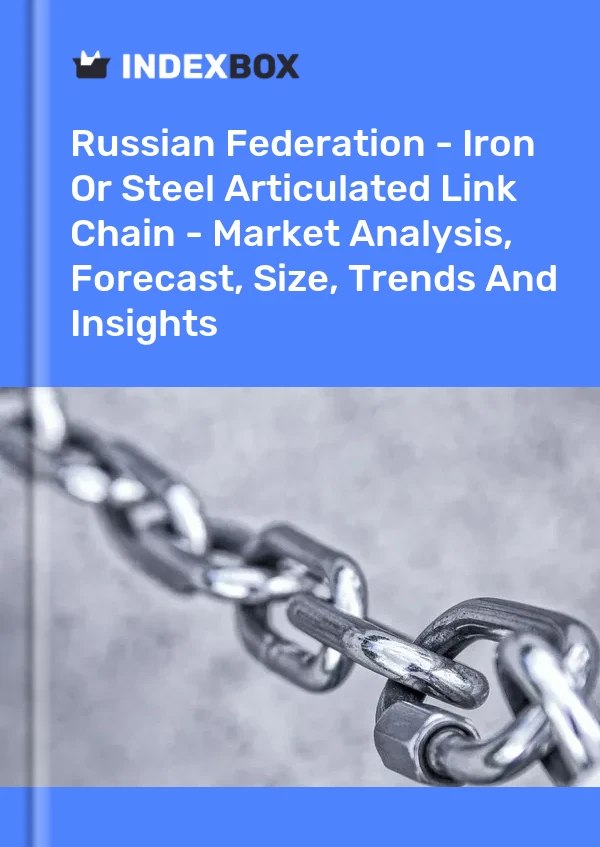 Report Russian Federation - Iron or Steel Articulated Link Chain - Market Analysis, Forecast, Size, Trends and Insights for 499$