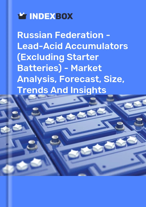 Report Russian Federation - Lead-Acid Accumulators (Excluding Starter Batteries) - Market Analysis, Forecast, Size, Trends and Insights for 499$