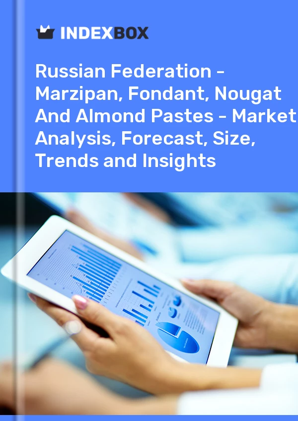 Report Russian Federation - Marzipan, Fondant, Nougat and Almond Pastes - Market Analysis, Forecast, Size, Trends and Insights for 499$