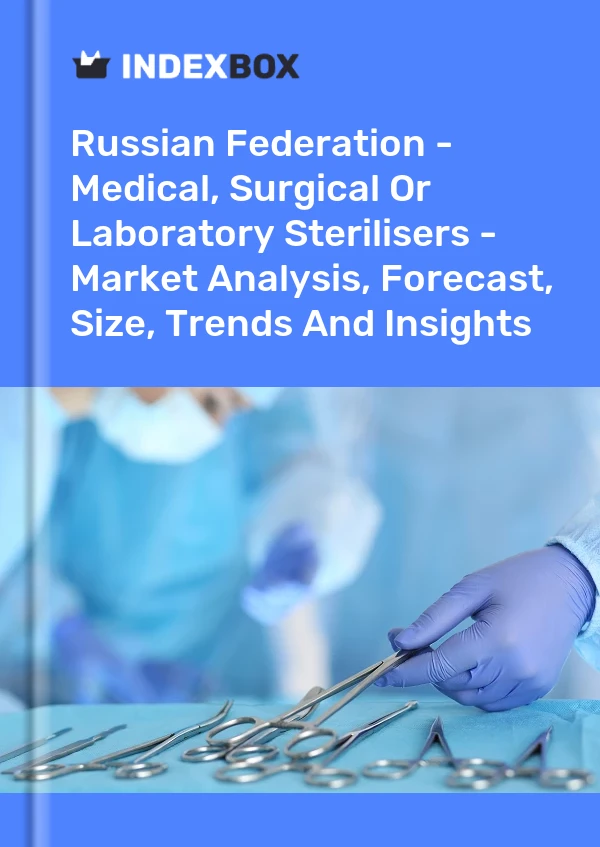 Report Russian Federation - Medical, Surgical or Laboratory Sterilisers - Market Analysis, Forecast, Size, Trends and Insights for 499$