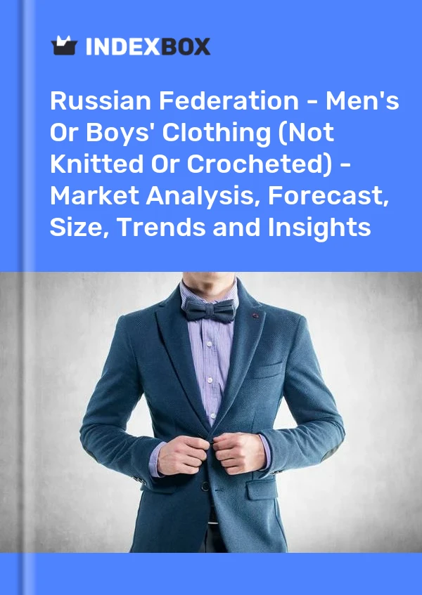 Russian Federation - Men's Or Boys' Clothing (Not Knitted Or Crocheted) - Market Analysis, Forecast, Size, Trends and Insights
