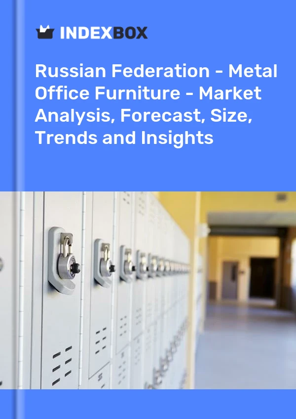 Report Russian Federation - Metal Office Furniture - Market Analysis, Forecast, Size, Trends and Insights for 499$