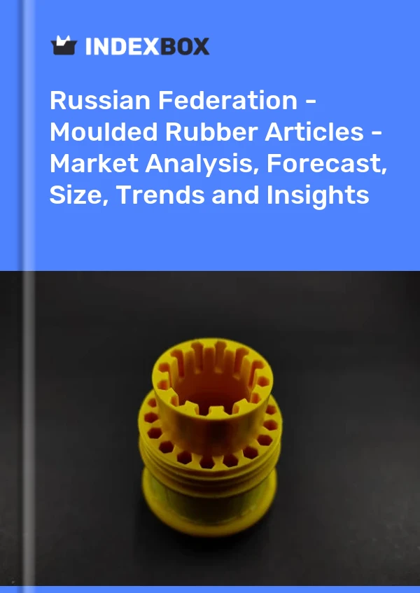 Report Russian Federation - Moulded Rubber Articles - Market Analysis, Forecast, Size, Trends and Insights for 499$