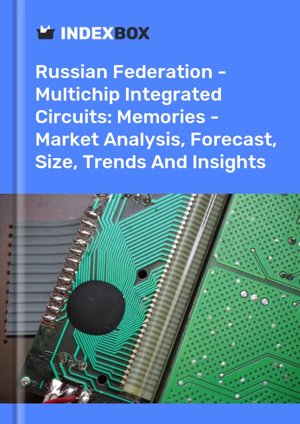 Report Russian Federation - Multichip Integrated Circuits: Memories - Market Analysis, Forecast, Size, Trends and Insights for 499$