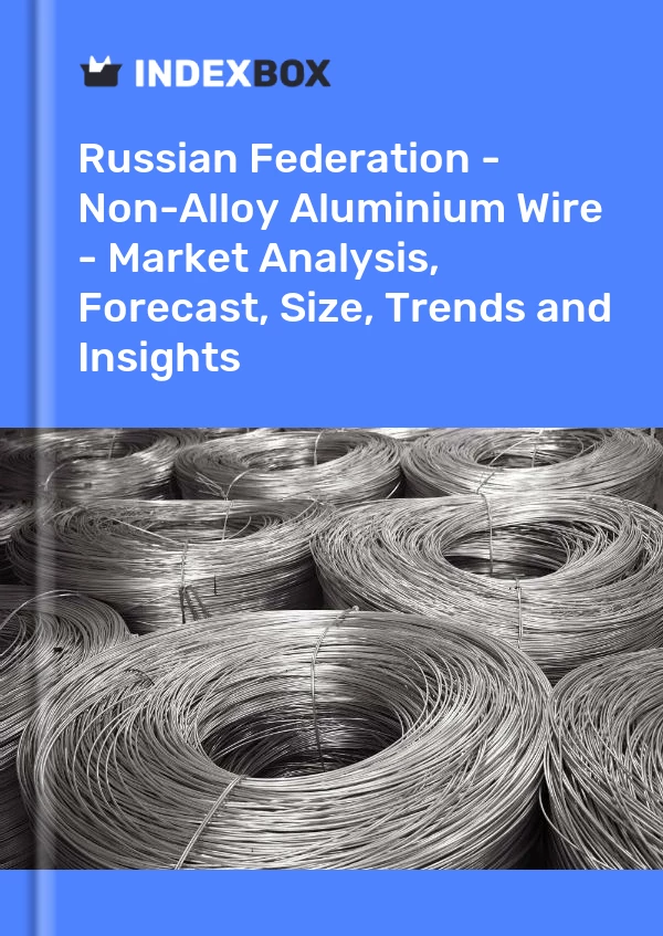 Report Russian Federation - Non-Alloy Aluminium Wire - Market Analysis, Forecast, Size, Trends and Insights for 499$