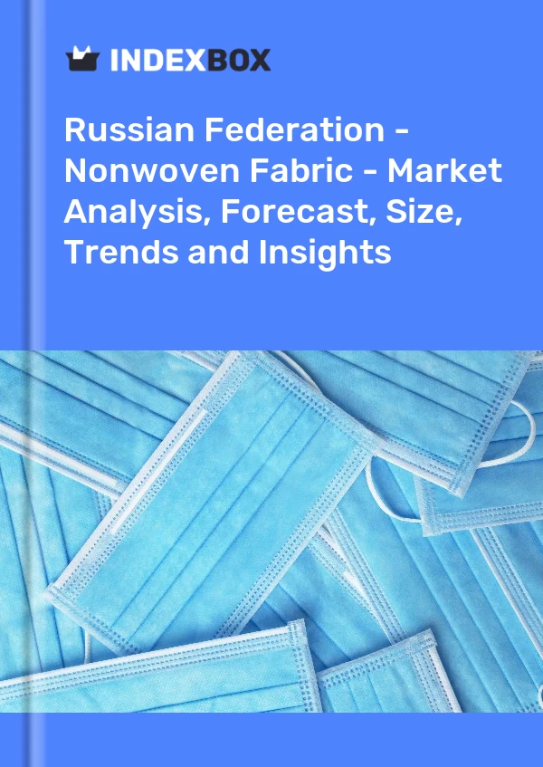 Report Russian Federation - Nonwoven Fabric - Market Analysis, Forecast, Size, Trends and Insights for 499$