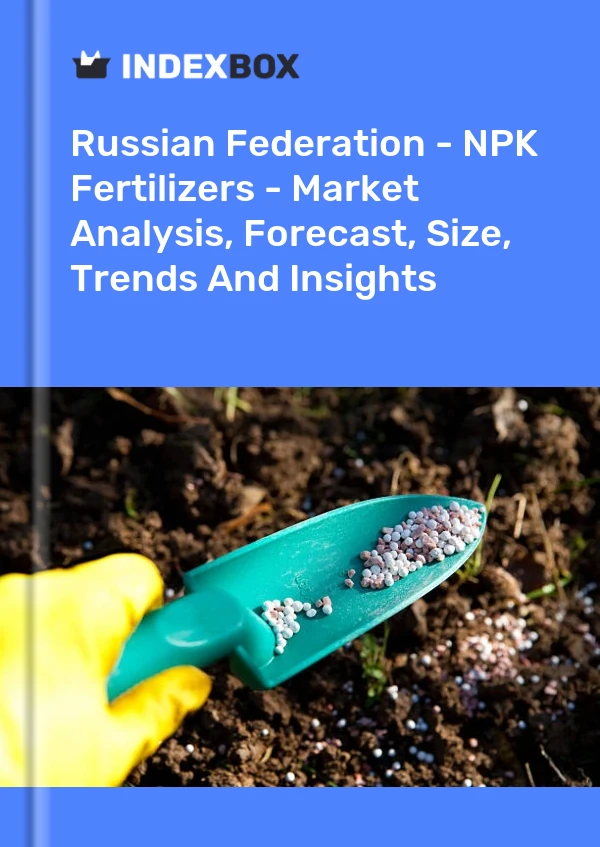 Russian Federation - NPK Fertilizers - Market Analysis, Forecast, Size, Trends And Insights