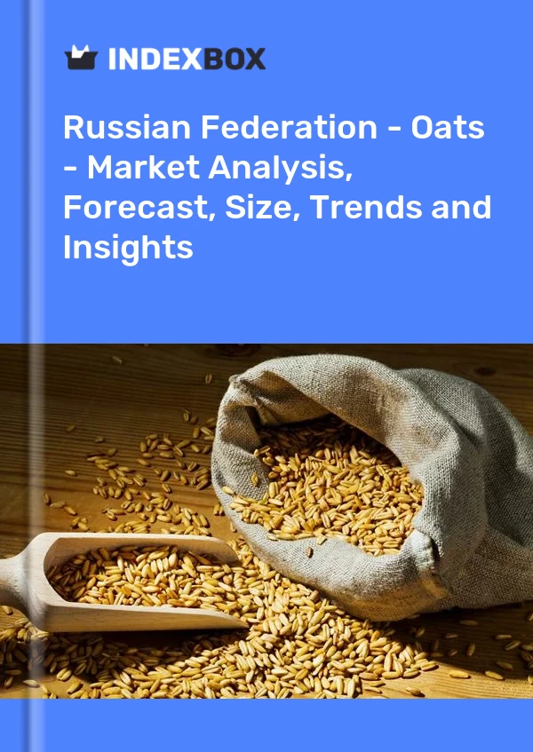 Russian Federation - Oats - Market Analysis, Forecast, Size, Trends and Insights