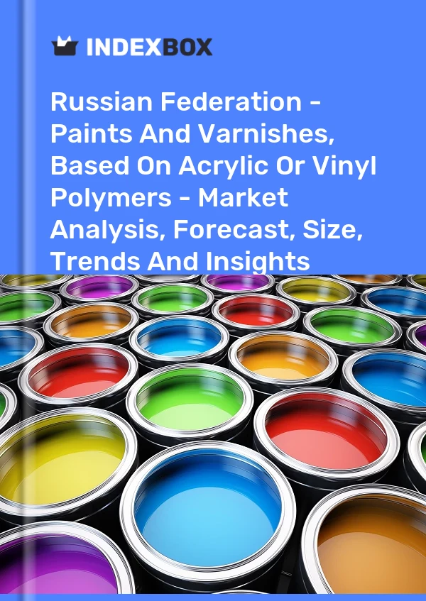 Report Russian Federation - Paints and Varnishes, Based on Acrylic or Vinyl Polymers - Market Analysis, Forecast, Size, Trends and Insights for 499$