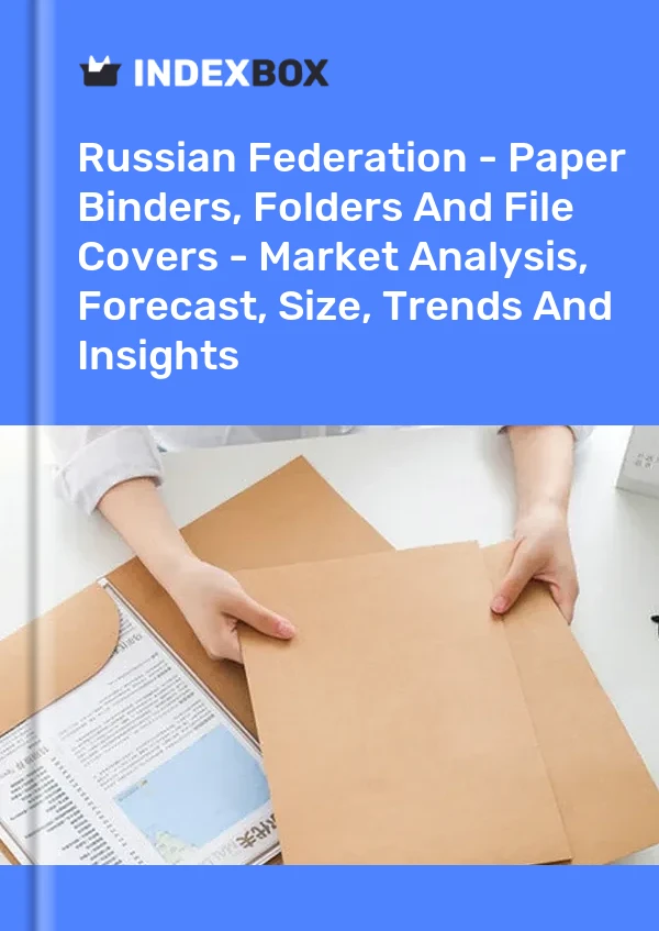 Russian Federation - Paper Binders, Folders And File Covers - Market Analysis, Forecast, Size, Trends And Insights