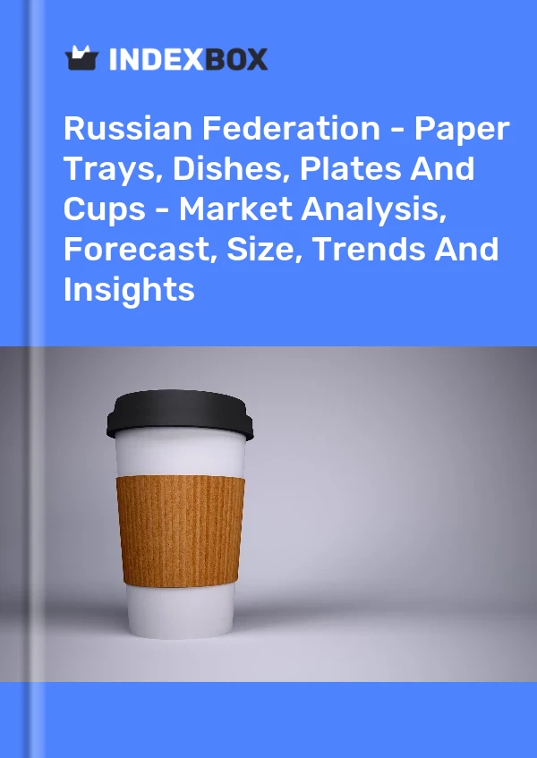 Report Russian Federation - Paper Trays, Dishes, Plates and Cups - Market Analysis, Forecast, Size, Trends and Insights for 499$