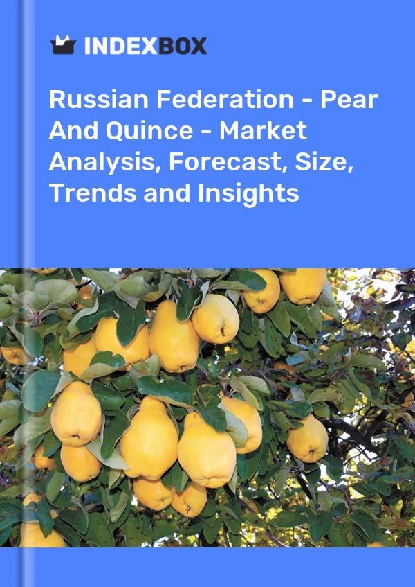 Russian Federation - Pear And Quince - Market Analysis, Forecast, Size, Trends and Insights