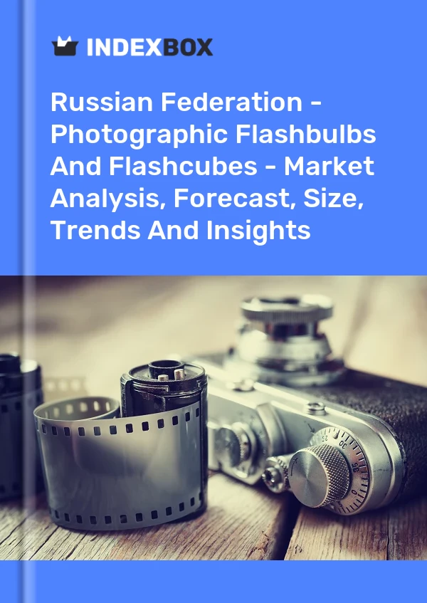 Russian Federation - Photographic Flashbulbs And Flashcubes - Market Analysis, Forecast, Size, Trends And Insights