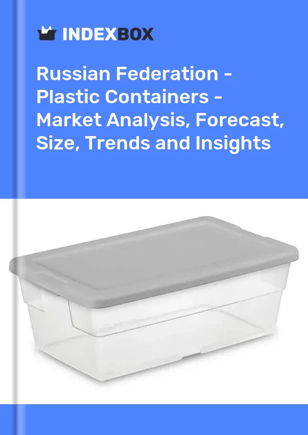 Report Russian Federation - Plastic Containers - Market Analysis, Forecast, Size, Trends and Insights for 499$
