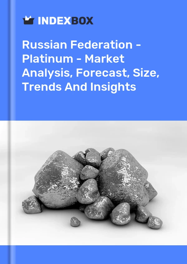 Russian Federation - Platinum - Market Analysis, Forecast, Size, Trends And Insights