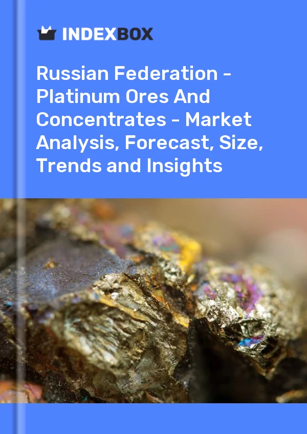 Report Russian Federation - Platinum Ores and Concentrates - Market Analysis, Forecast, Size, Trends and Insights for 499$