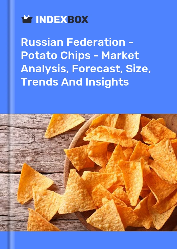 Report Russian Federation - Potato Chips - Market Analysis, Forecast, Size, Trends and Insights for 499$
