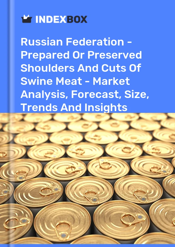 Report Russian Federation - Prepared or Preserved Shoulders and Cuts of Swine Meat - Market Analysis, Forecast, Size, Trends and Insights for 499$