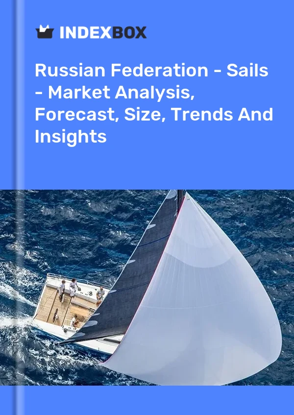Report Russian Federation - Sails - Market Analysis, Forecast, Size, Trends and Insights for 499$