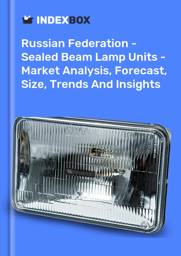 Report Russian Federation - Sealed Beam Lamp Units - Market Analysis, Forecast, Size, Trends and Insights for 499$