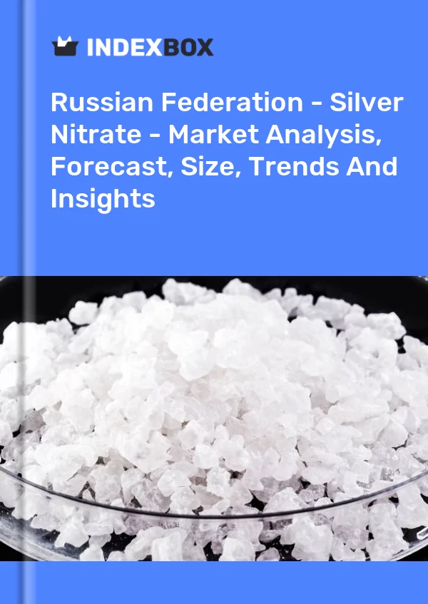 Report Russian Federation - Silver Nitrate - Market Analysis, Forecast, Size, Trends and Insights for 499$