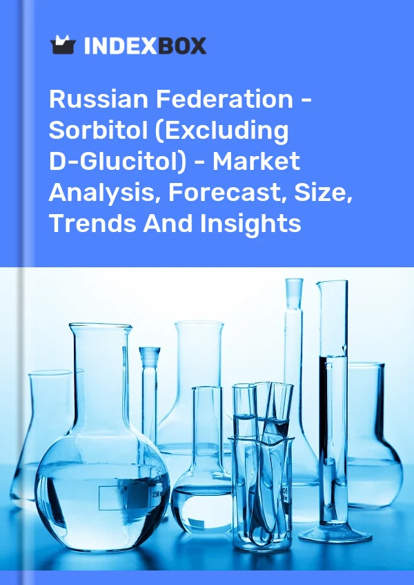 Report Russian Federation - Sorbitol (Excluding D-Glucitol) - Market Analysis, Forecast, Size, Trends and Insights for 499$