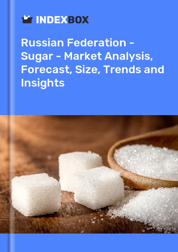 Report Russian Federation - Sugar - Market Analysis, Forecast, Size, Trends and Insights for 499$