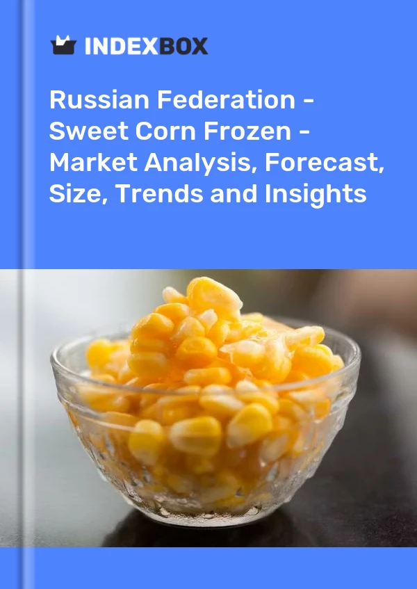 Report Russian Federation - Sweet Corn Frozen - Market Analysis, Forecast, Size, Trends and Insights for 499$