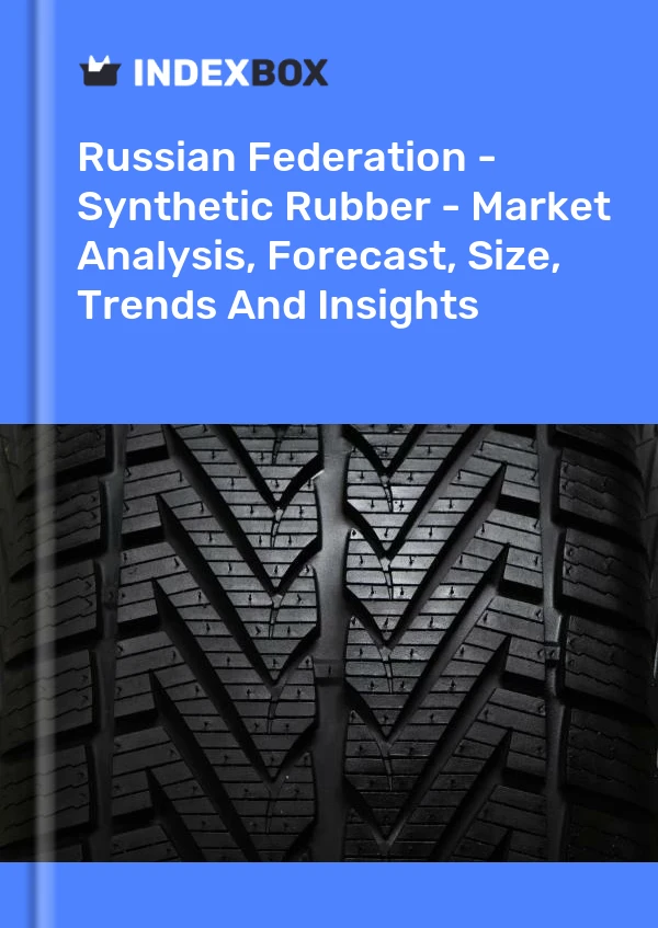 Report Russian Federation - Synthetic Rubber - Market Analysis, Forecast, Size, Trends and Insights for 499$