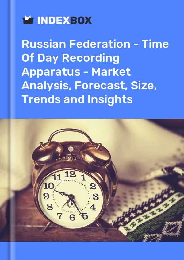 Report Russian Federation - Time of Day Recording Apparatus - Market Analysis, Forecast, Size, Trends and Insights for 499$