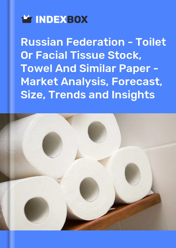 Report Russian Federation - Toilet or Facial Tissue Stock, Towel and Similar Paper - Market Analysis, Forecast, Size, Trends and Insights for 499$