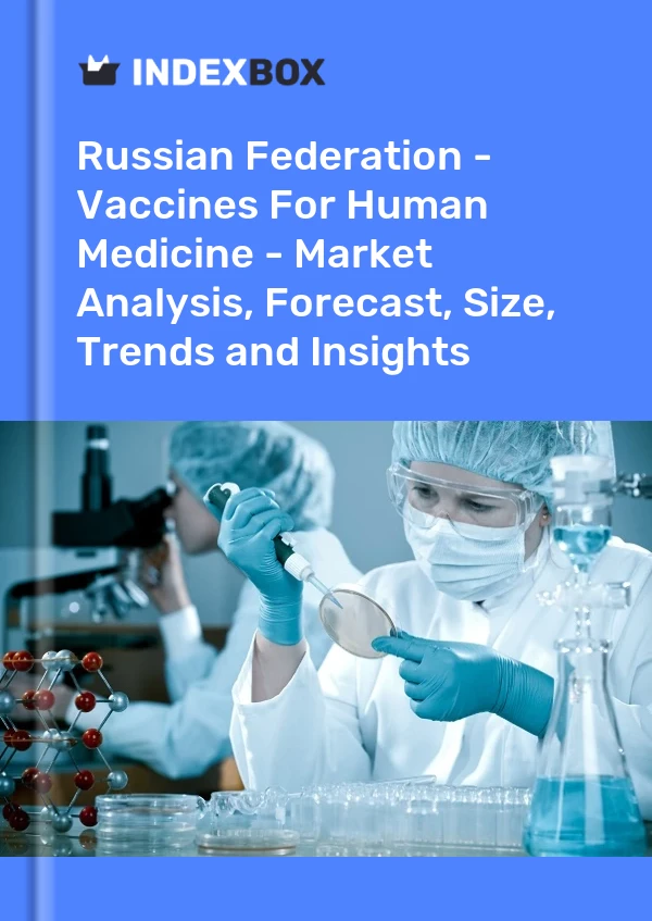 Report Russian Federation - Vaccines for Human Medicine - Market Analysis, Forecast, Size, Trends and Insights for 499$