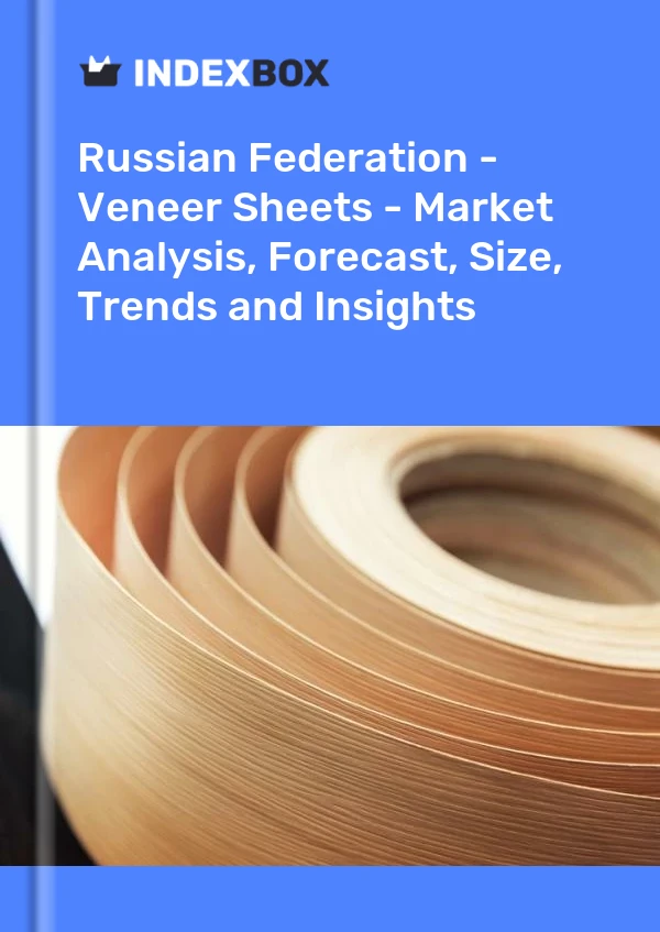 Report Russian Federation - Veneer Sheets - Market Analysis, Forecast, Size, Trends and Insights for 499$
