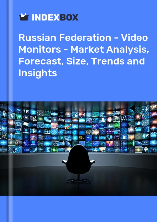 Report Russian Federation - Video Monitors - Market Analysis, Forecast, Size, Trends and Insights for 499$