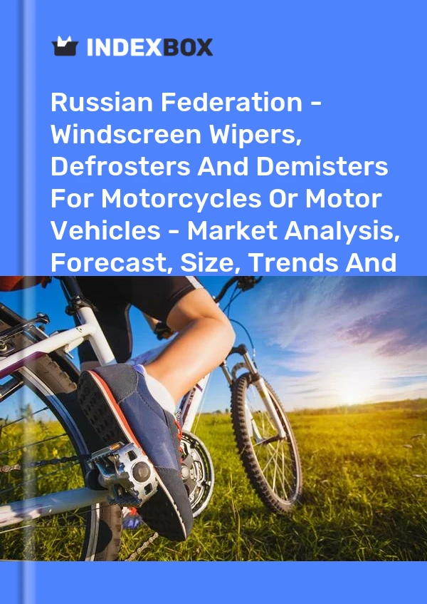 Report Russian Federation - Windscreen Wipers, Defrosters and Demisters for Motorcycles or Motor Vehicles - Market Analysis, Forecast, Size, Trends and Insights for 499$