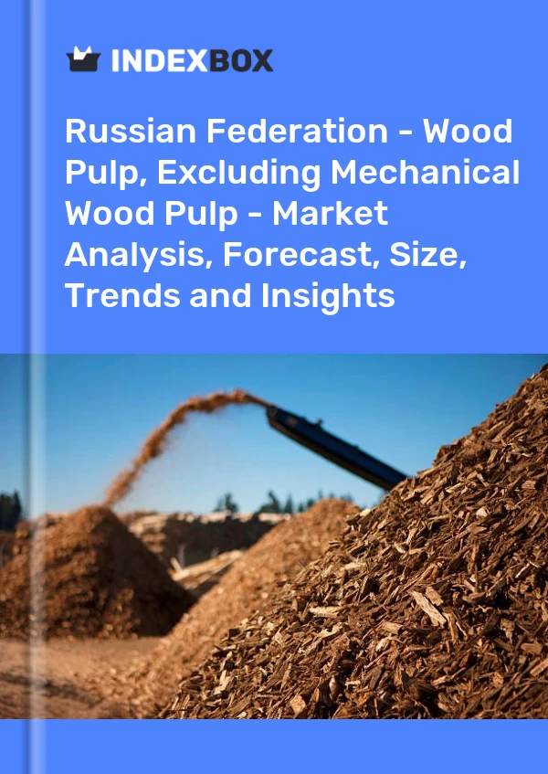 Report Russian Federation - Wood Pulp, Excluding Mechanical Wood Pulp - Market Analysis, Forecast, Size, Trends and Insights for 499$