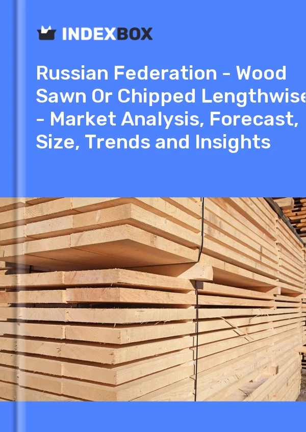 Report Russian Federation - Wood Sawn or Chipped Lengthwise - Market Analysis, Forecast, Size, Trends and Insights for 499$