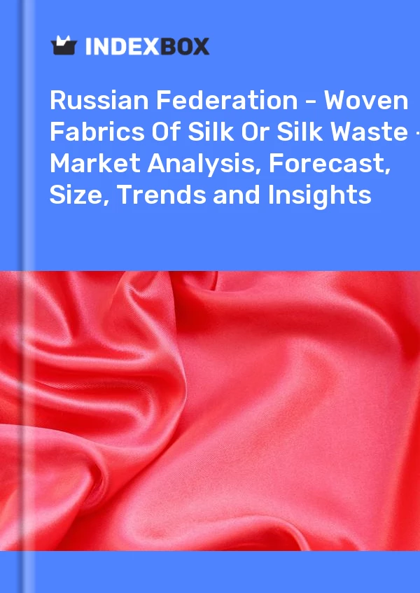 Report Russian Federation - Woven Fabrics of Silk or Silk Waste - Market Analysis, Forecast, Size, Trends and Insights for 499$