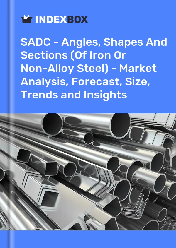 Report SADC - Angles, Shapes and Sections (Of Iron or Non-Alloy Steel) - Market Analysis, Forecast, Size, Trends and Insights for 499$