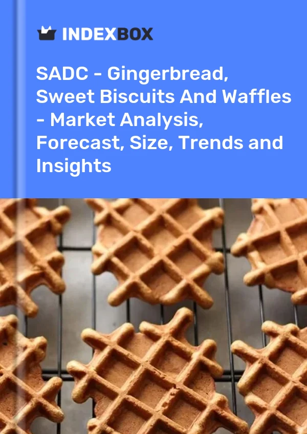 Report SADC - Gingerbread, Sweet Biscuits and Waffles - Market Analysis, Forecast, Size, Trends and Insights for 499$