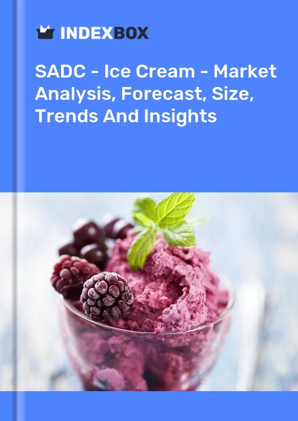 Report SADC - Ice Cream - Market Analysis, Forecast, Size, Trends and Insights for 499$