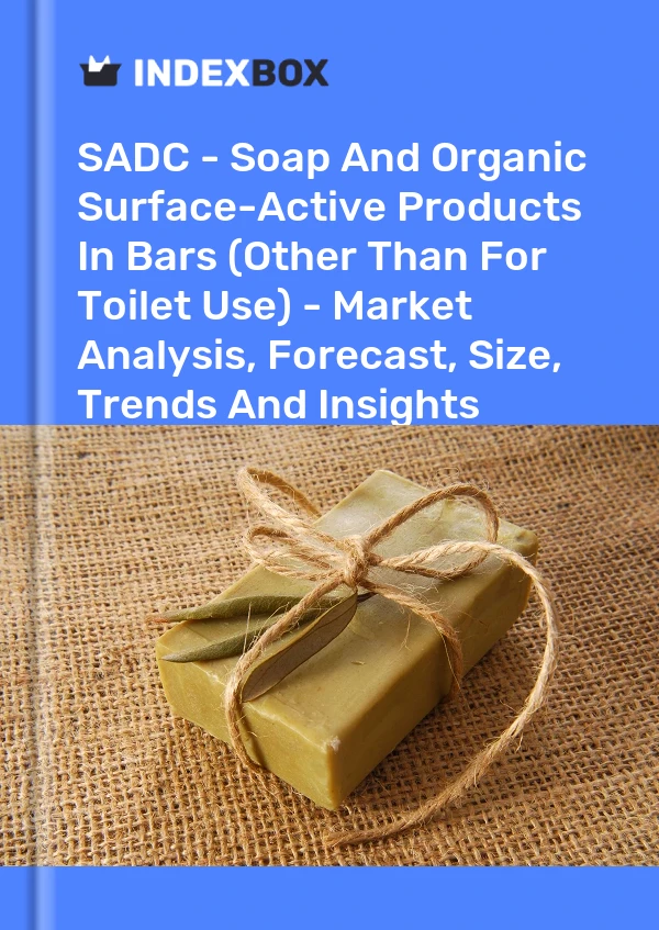 Report SADC - Soap and Organic Surface-Active Products in Bars (Other Than for Toilet Use) - Market Analysis, Forecast, Size, Trends and Insights for 499$