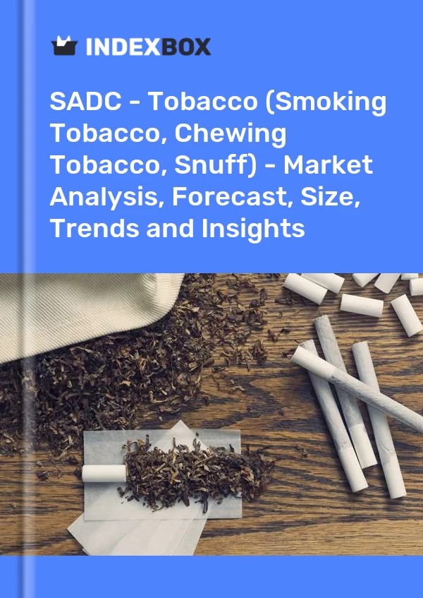 Report SADC - Tobacco (Smoking Tobacco, Chewing Tobacco, Snuff) - Market Analysis, Forecast, Size, Trends and Insights for 499$