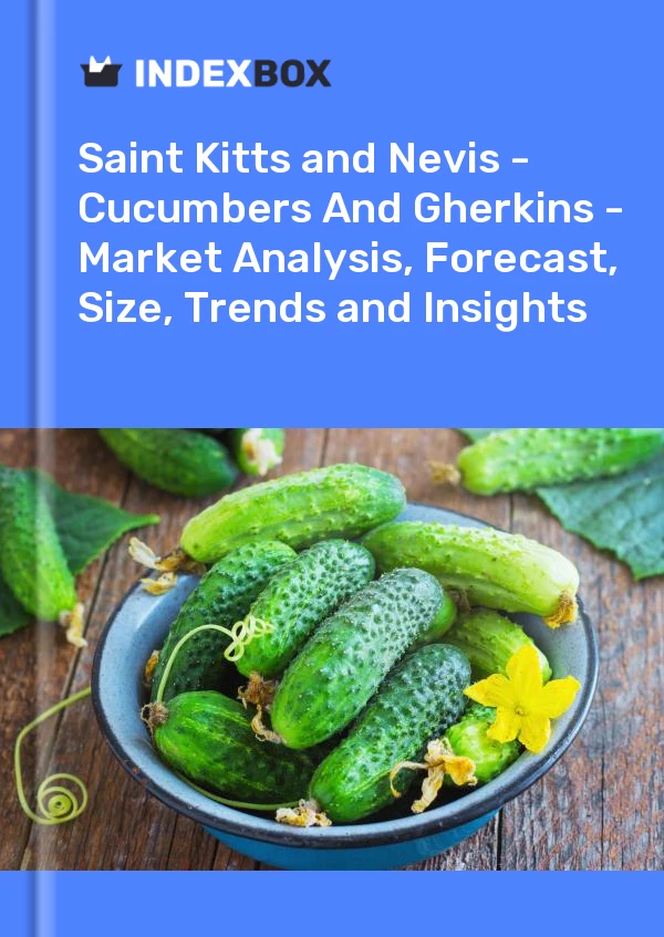 Report Saint Kitts and Nevis - Cucumbers and Gherkins - Market Analysis, Forecast, Size, Trends and Insights for 499$