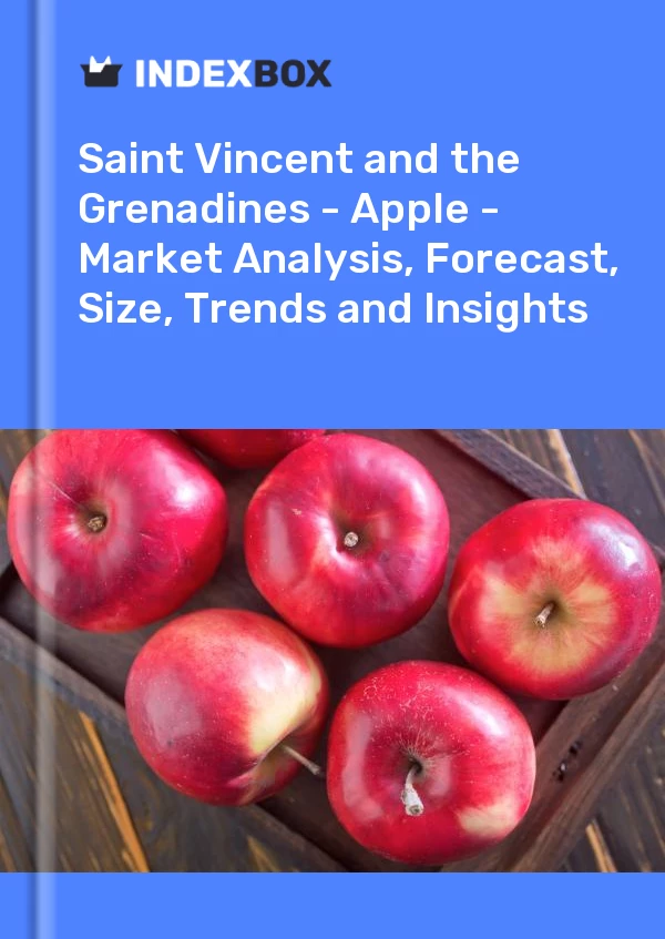 Report Saint Vincent and the Grenadines - Apple - Market Analysis, Forecast, Size, Trends and Insights for 499$