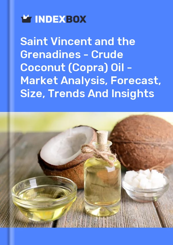 Report Saint Vincent and the Grenadines - Crude Coconut (Copra) Oil - Market Analysis, Forecast, Size, Trends and Insights for 499$