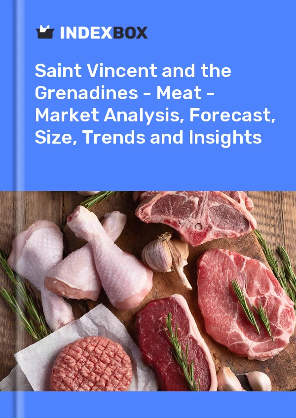 Report Saint Vincent and the Grenadines - Meat - Market Analysis, Forecast, Size, Trends and Insights for 499$