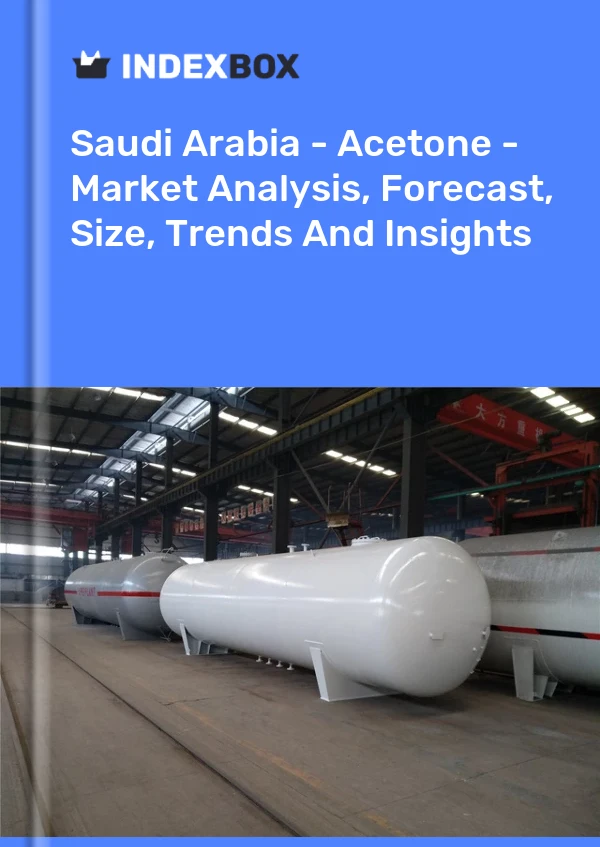 Saudi Arabia - Acetone - Market Analysis, Forecast, Size, Trends And Insights